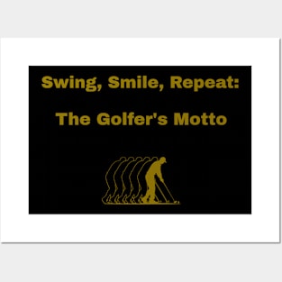 Swing, Smile, Repeat: The Golfer's Motto Golf Enthusiast Posters and Art